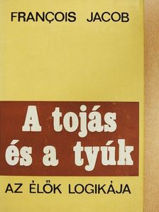 Francois Jacob - A tojás és a tyúk [antikvár]
