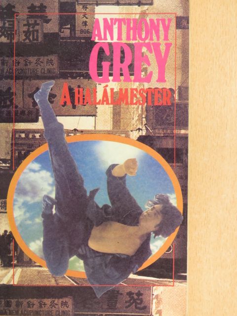 Anthony Grey - A halálmester [antikvár]