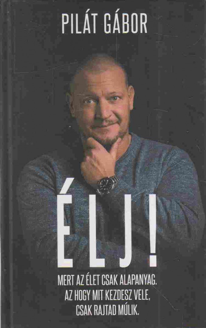 Pilát Gábor - Élj! [antikvár]