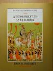 John M. Roberts - A Távol-Kelet és az új Európa [antikvár]