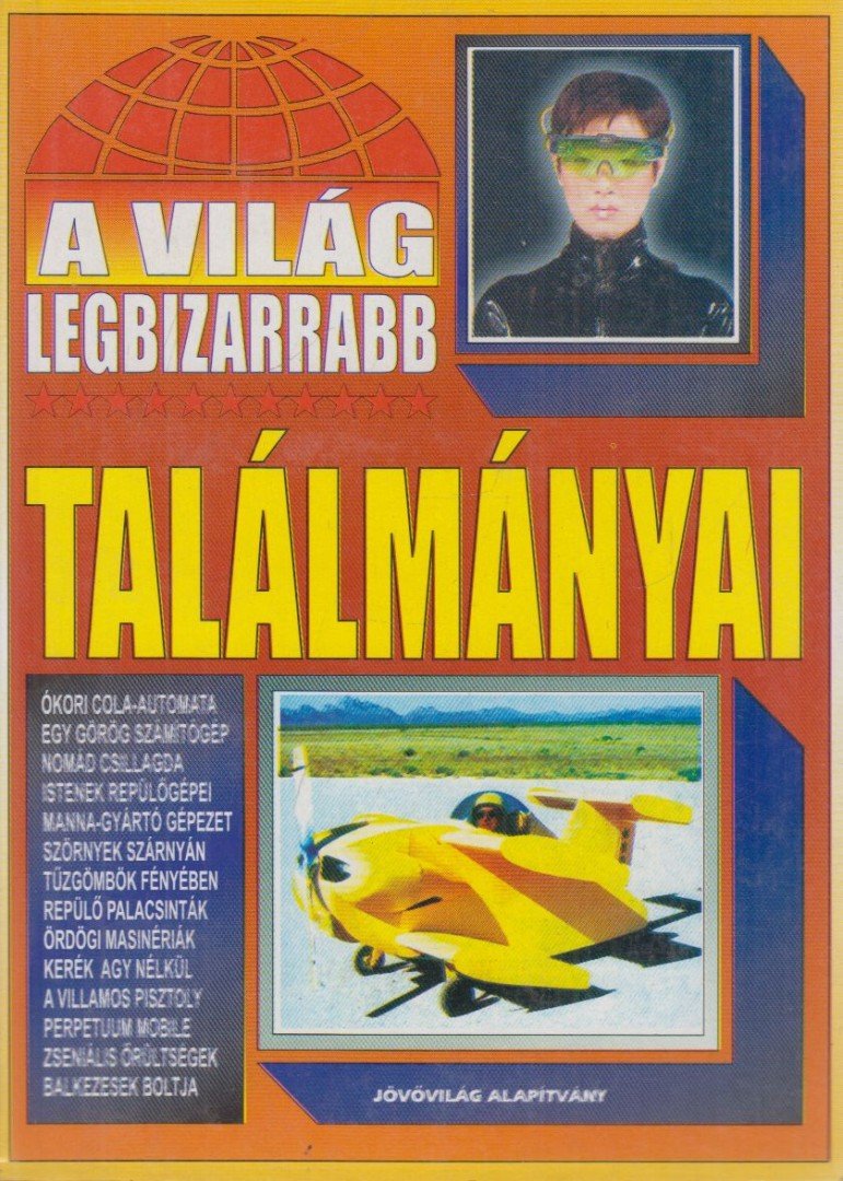 BOLYKI TAMÁS - A világ legbizarrabb találmányai [antikvár]