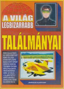BOLYKI TAMÁS - A világ legbizarrabb találmányai [antikvár]
