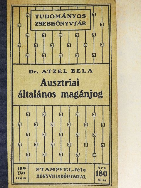 Atzél Béla - Az ausztriai általános magánjog alaptanai [antikvár]
