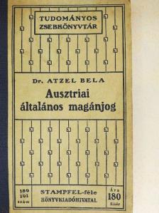 Atzél Béla - Az ausztriai általános magánjog alaptanai [antikvár]
