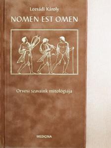 Lozsádi Károly - Nomen est omen [antikvár]