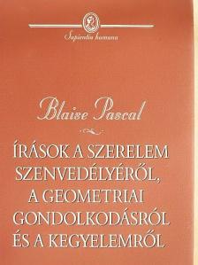 Blaise Pascal - Írások a szerelem szenvedélyéről, a geometriai gondolkodásról és a kegyelemről [antikvár]