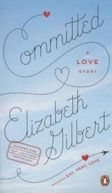 Elizabeth Gilbert - Committed [antikvár]