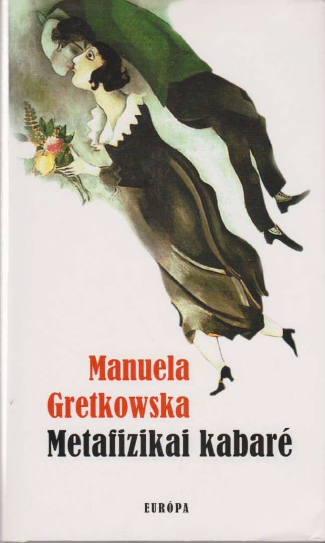Manuela Gretkowska - Metafizikai kabaré [antikvár]