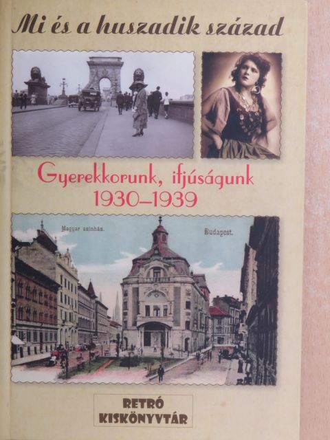 Dr. Csapó Katalin - Mi és a huszadik század - Gyerekkorunk, ifjúságunk [antikvár]
