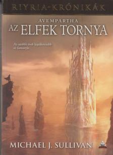 Michael J. Sullivan - Avempartha - Az elfek tornya [antikvár]