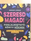 Megan Logan - Szeresd magad! [antikvár]