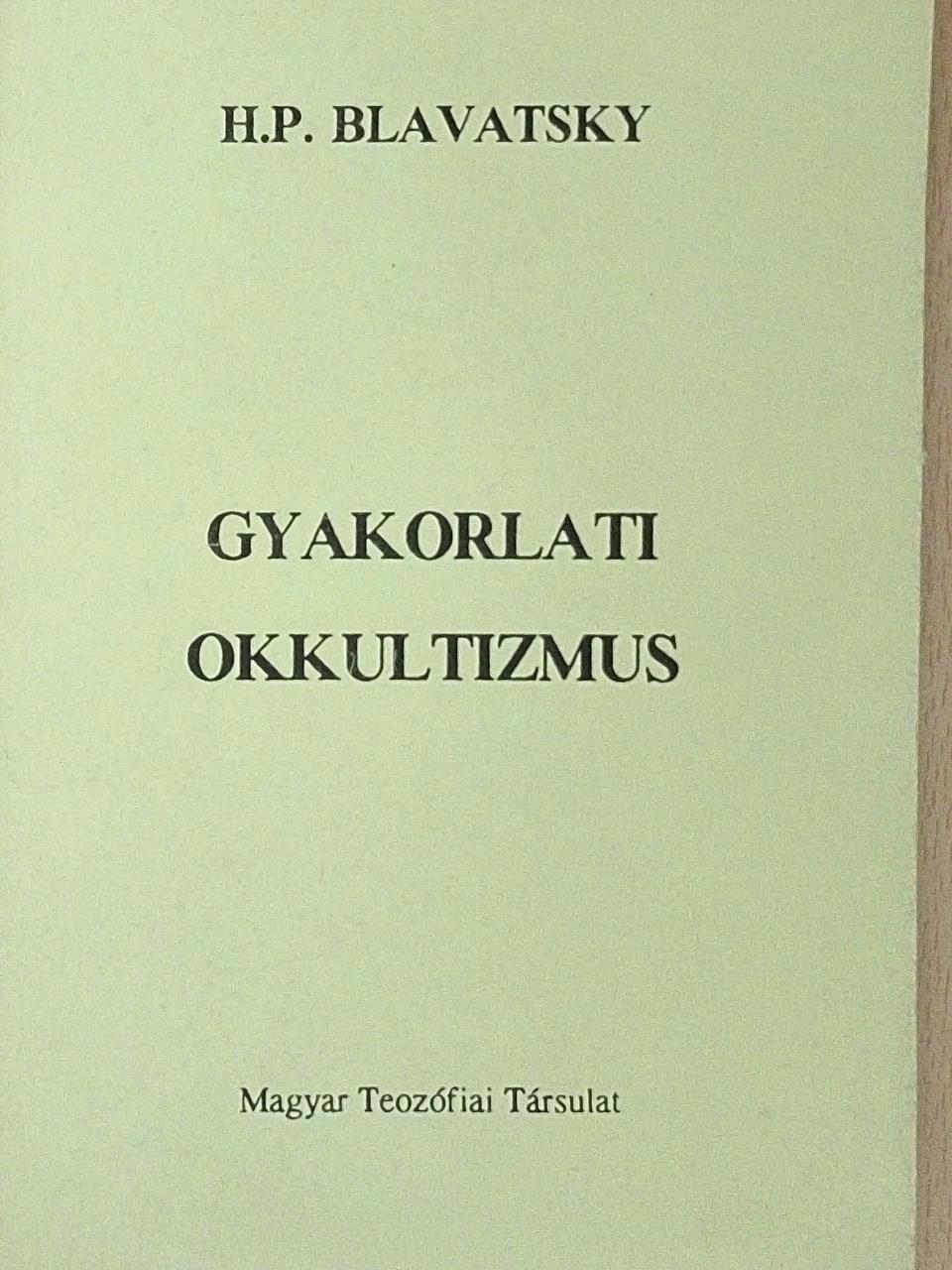 H. P. Blavatsky - Gyakorlati okkultizmus [antikvár]