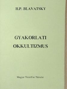 H. P. Blavatsky - Gyakorlati okkultizmus [antikvár]