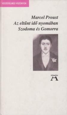 Marcel Proust - Az eltűnt idő nyomában IV. - Szodoma és Gomorra [antikvár]