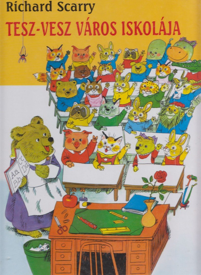 Richard Scarry - Tesz-vesz Város iskolája [antikvár]