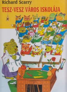 Richard Scarry - Tesz-vesz Város iskolája [antikvár]