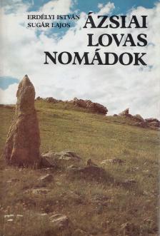 ERDÉLYI ISTVÁN - Ázsiai lovas nomádok [antikvár]