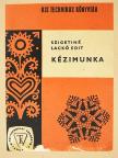 Szigetiné Laczkó Edit - Kézimunka [antikvár]