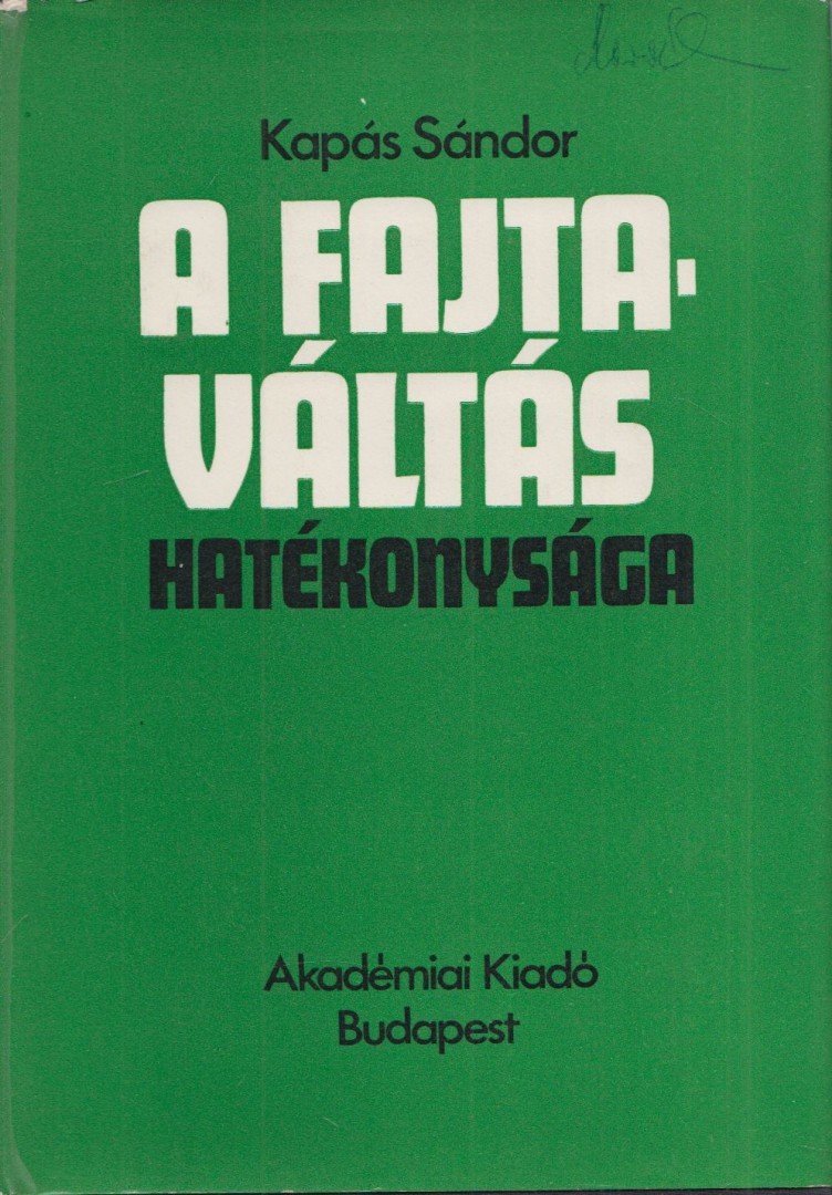Kapás Sándor - A fajtaváltás hatékonysága [antikvár]