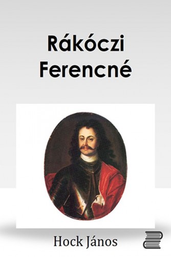 Hock János - Rákóczi Ferencné [eKönyv: epub, mobi]