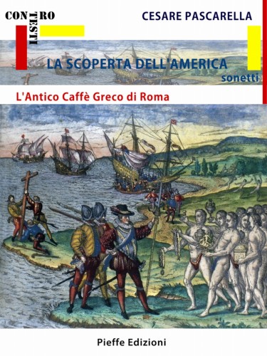 Fabrizio Pinna, Fabrizio Pinna, Dino Mantovani, Henri Montecorboli Cesare Pascarella, - La Scoperta de lAmerica - LAntico Caffe Greco di Roma [eKönyv: epub, mobi]