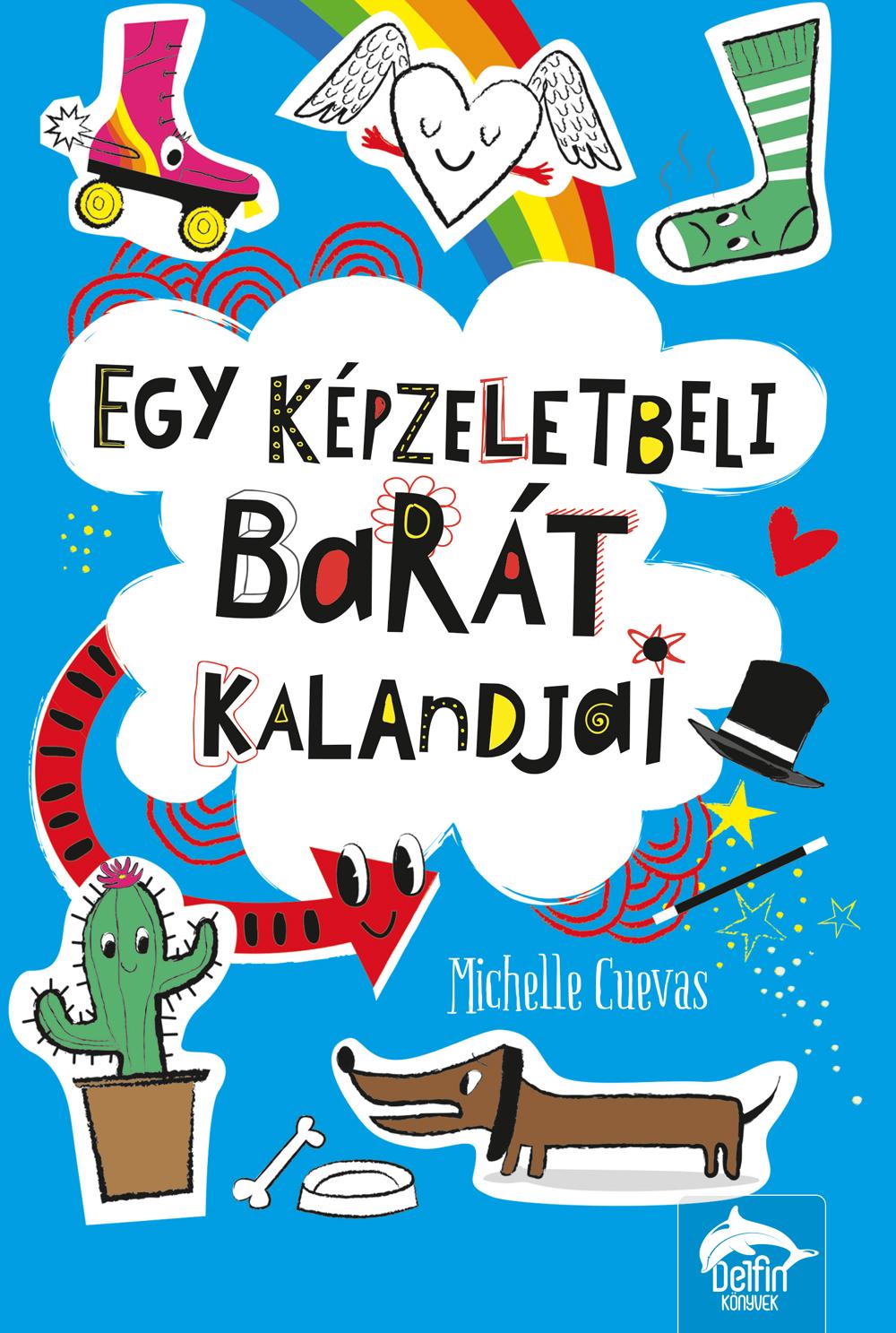Michelle Cuevas - Egy képzeletbeli barát kalandjai