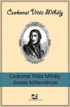 Csokonai Vitéz Mihály - Csokonai Vitéz Mihály összes költeményei [eKönyv: epub, mobi]