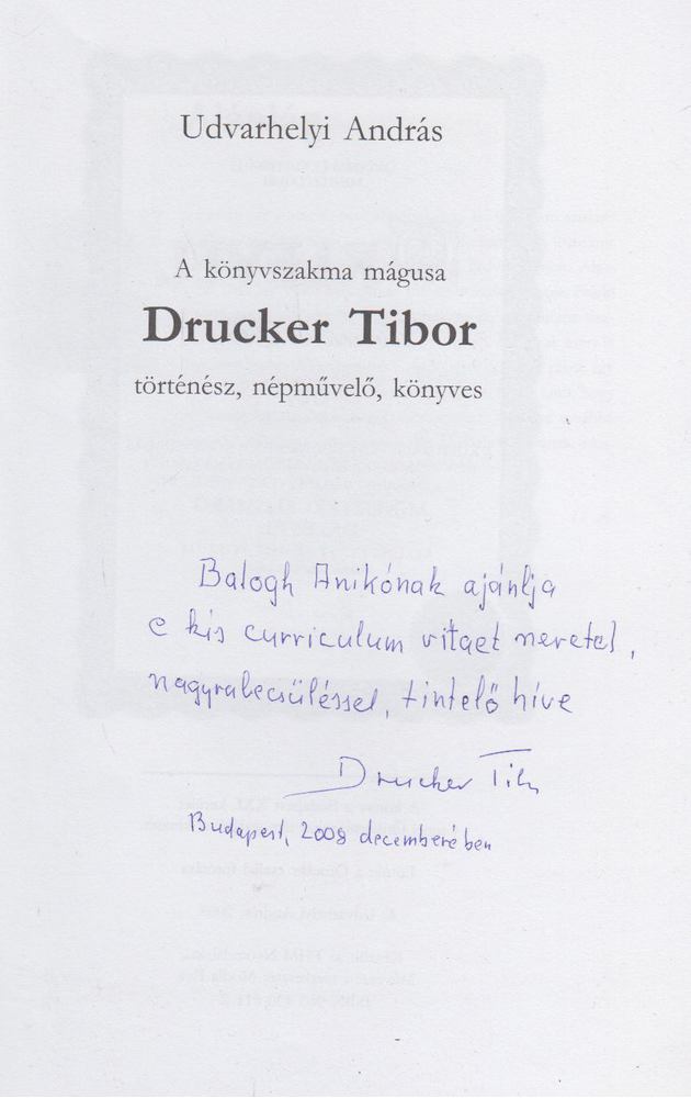 Udvarhelyi András - A könyvszakma mágusa Drucker Tibor történész, népművelő, könyves (dedikált) [antikvár]