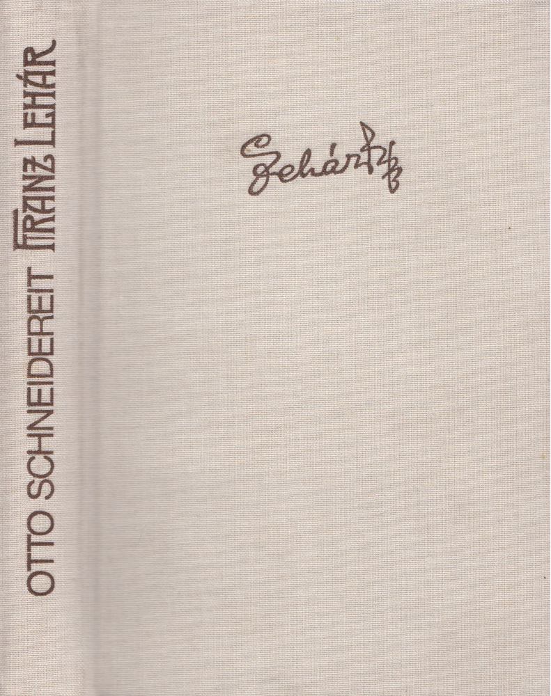 SCHNEIDEREIT, OTTO - Franz Lehár [antikvár]