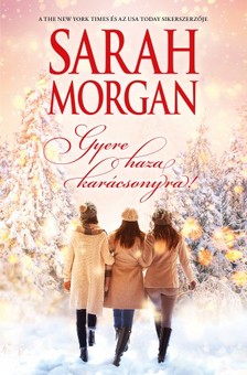 Sarah Morgan - Gyere haza karácsonyra! [eKönyv: epub, mobi]