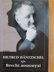 Hiltrud Häntzschel - Brecht asszonyai [antikvár]