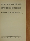 Berend Miklósné - Istenek és ösztönök [antikvár]