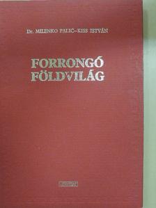 Dr. Milenko Palic - Forrongó földvilág [antikvár]