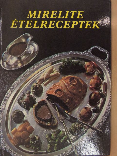Horváth László - Mirelite ételreceptek [antikvár]