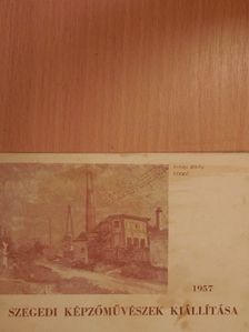 Szelesi Zoltán - Szegedi képzőművészek kiállítása 1957 [antikvár]