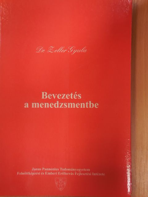 Dr. Zeller Gyula - Bevezetés a menedzsmentbe [antikvár]