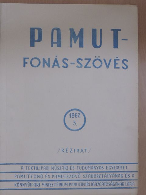 Dr. Józsa Béláné - Pamut-Fonás-Szövés 1962/5. [antikvár]