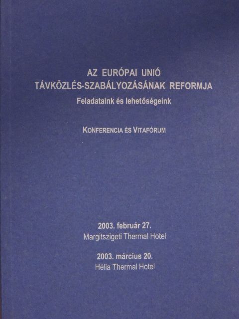 Bánhidi Ferenc - Az Európai Unió távközlési-szabályozásának reformja [antikvár]