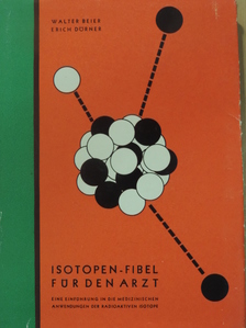 Dr. Med. Erich Dörner - Isotopen-fibel für den Arzt [antikvár]