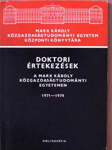 Doktori értekezések a Marx Károly Közgazdaságtudományi Egyetemen 1971-1974 [antikvár]