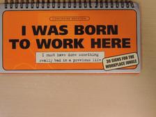 .- - I was born to work here [antikvár]