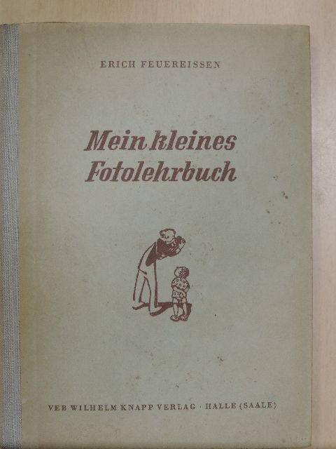 Erich Feuereissen - Mein Kleines Fotolehrbuch [antikvár]