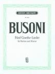 BUSONI - FÜNF GOETHE-LIEDER FÜR BARITON UND KLAVIER