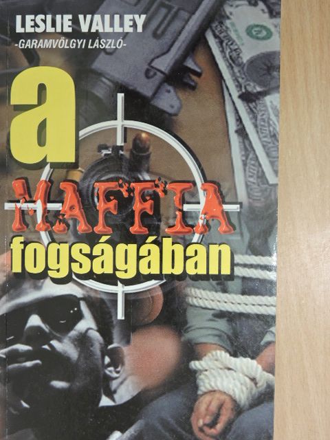 Garamvölgyi László - A maffia fogságában (dedikált példány) [antikvár]