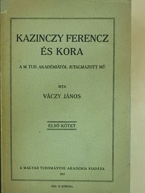 Váczy János - Kazinczy Ferencz és kora I. (töredék) [antikvár]