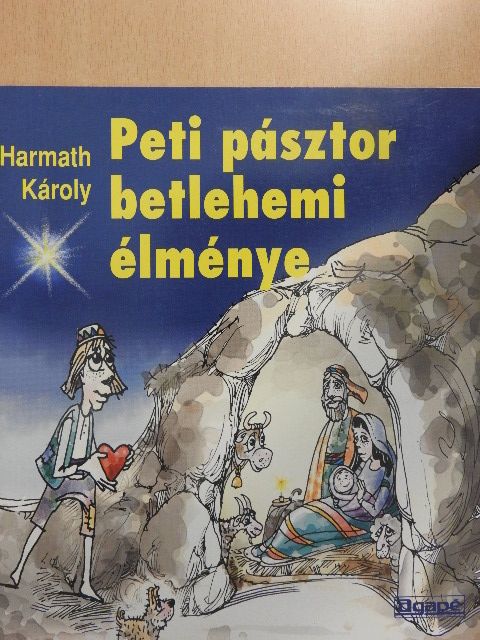 Harmath Károly - Peti pásztor betlehemi élménye  [antikvár]