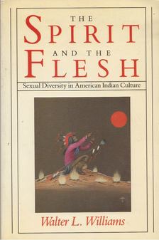 Walter L. Williams - The Spirit and the Flesh [antikvár]