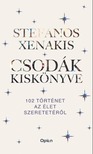 Stefanos Xenakis - Csodák kiskönyve - 102 történet az élet szeretetéről [eKönyv: epub, mobi]
