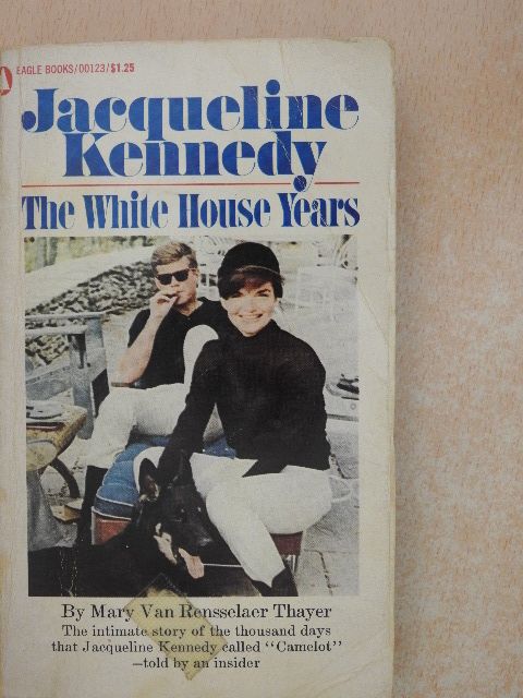 Mary Van Rensselaer Thayer - Jacqueline Kennedy [antikvár]