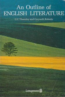 G.C. Thornley, Gwyneth Roberts - An Outline of English Literature [antikvár]